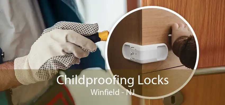 Childproofing Locks Winfield - NJ