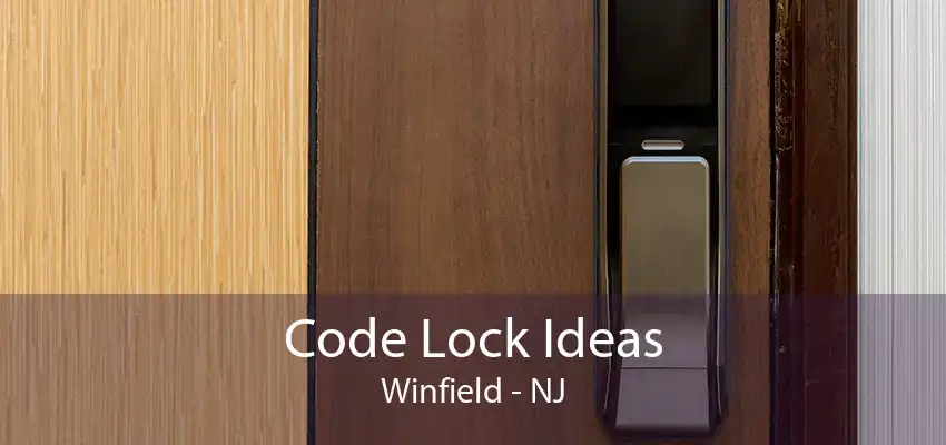 Code Lock Ideas Winfield - NJ