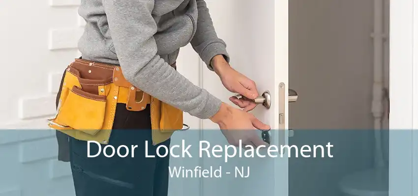 Door Lock Replacement Winfield - NJ