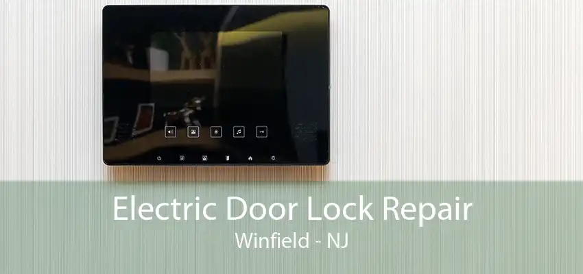 Electric Door Lock Repair Winfield - NJ