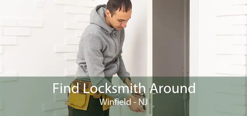 Find Locksmith Around Winfield - NJ