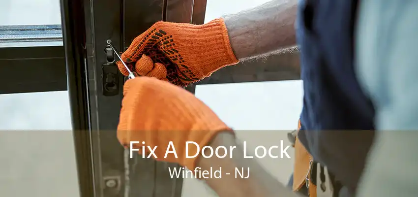 Fix A Door Lock Winfield - NJ