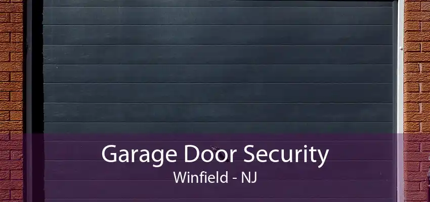 Garage Door Security Winfield - NJ