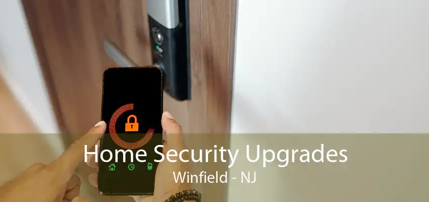 Home Security Upgrades Winfield - NJ