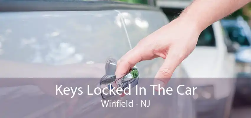 Keys Locked In The Car Winfield - NJ