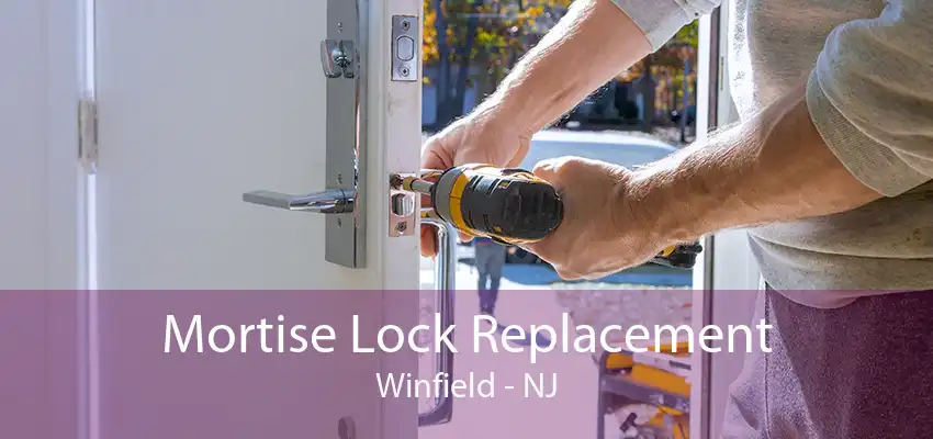 Mortise Lock Replacement Winfield - NJ